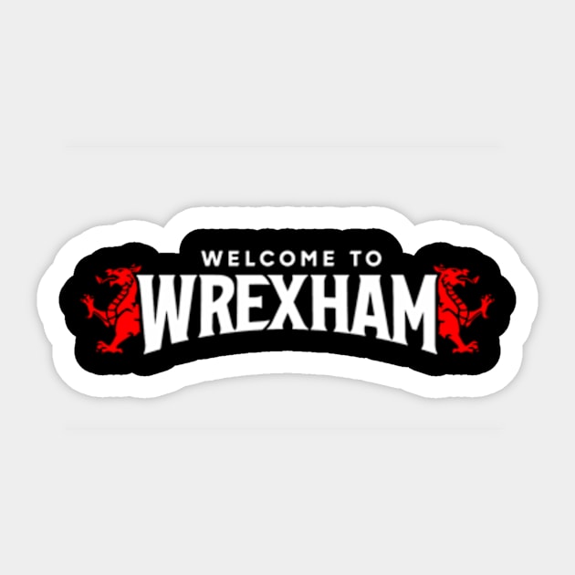 Welcome to Wrexham Sticker by Welcome To Chaos 